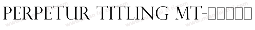 Perpetur Titling MT字体转换